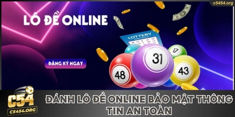 Đánh lô đề online bảo mật thông tin an toàn