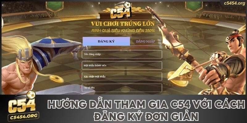 Hướng dẫn tham gia C54 với cách đăng ký đơn giản